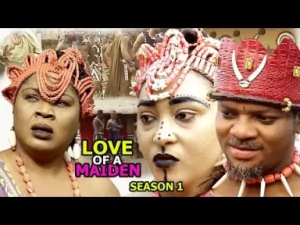 Video: Love Of A Maiden  [Season 1] - Latest Nigerian Nollywoood Movies 2018